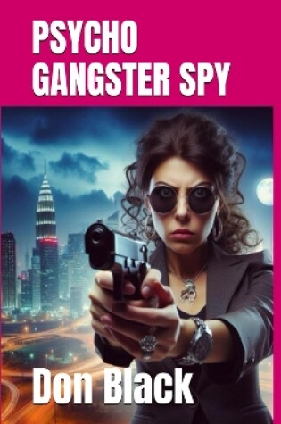 Cover of PSYCHO GANGSTER SPY