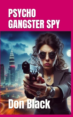 Book cover for PSYCHO GANGSTER SPY