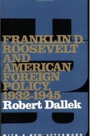 Cover of Franklin D. Roosevelt and American Foreign Policy, 1932-1945