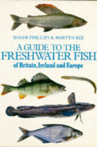 Cover of Freshwater Fish of Britain, Ireland and Europe