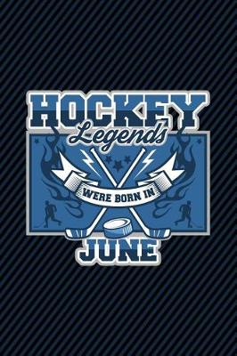 Book cover for Hockey Legends Were Born In June