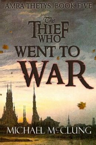 Cover of The Thief Who Went To War