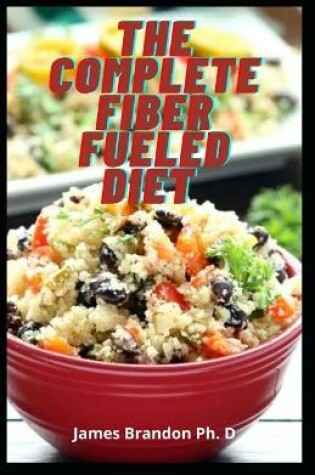 Cover of The Complete Fiber Fueled Diet