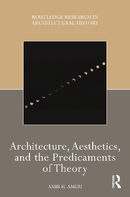 Book cover for Architecture, Aesthetics, and the Predicaments of Theory