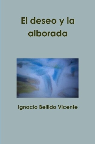 Cover of El deseo y la alborada