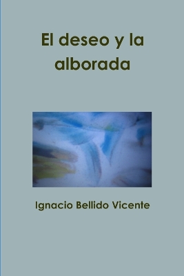 Book cover for El deseo y la alborada