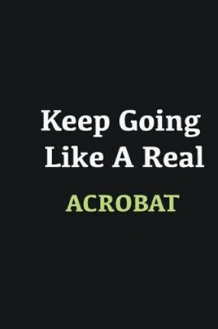 Cover of Keep Going Like a Real Acrobat