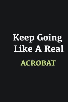 Book cover for Keep Going Like a Real Acrobat