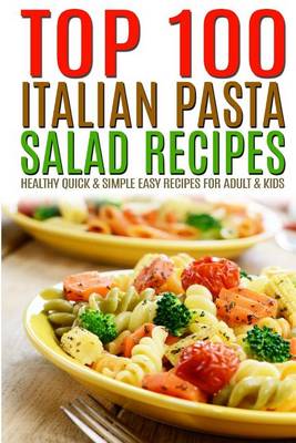 Book cover for Top 100 Italian Pasta Salad Recipes