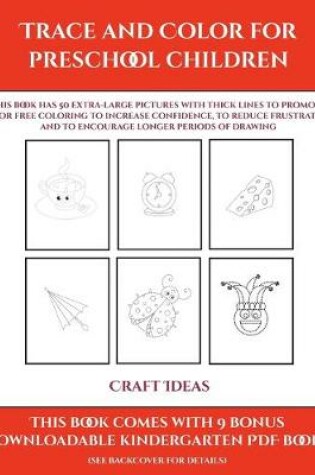 Cover of Craft Ideas (Trace and Color for preschool children)