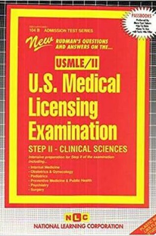 Cover of U.S. MEDICAL LICENSING EXAM (USMLE) STEP II - Clinical Sciences