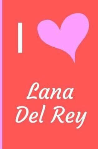 Cover of I Love Lana Del Rey