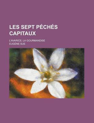 Book cover for Les Sept P Ch?'s Capitaux; L'Avarice La Gourmandise