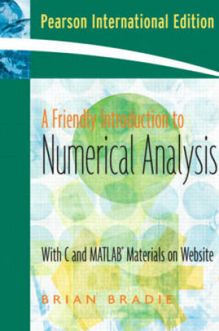 Cover of Friendly Introduction to Numerical Analysis, A: (International Edition) with Maple 10 VP