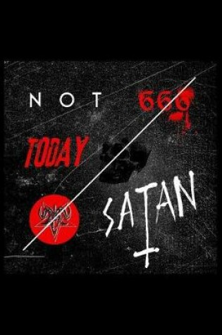 Cover of Not Today Satan 666