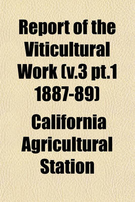 Book cover for Report of the Viticultural Work (V.3 PT.1 1887-89)