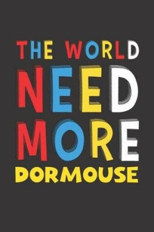 Cover of The World Need More Dormouse