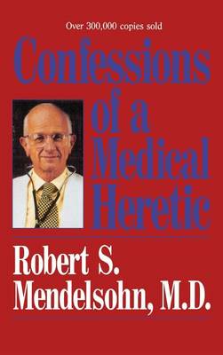 Book cover for Confessions of a Medical Heret