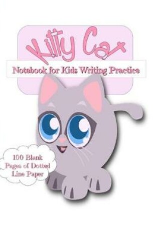 Cover of Kitty Cat Notebook for Kid's Writing Practice