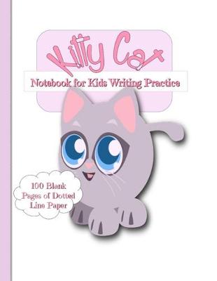 Book cover for Kitty Cat Notebook for Kid's Writing Practice