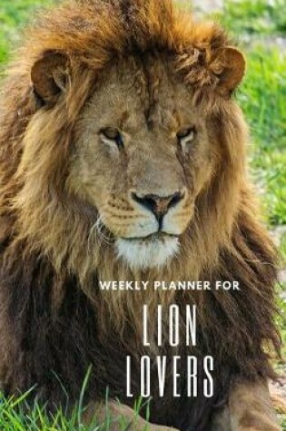 Cover of Weekly Planner for Lion Lovers
