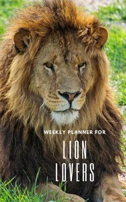 Book cover for Weekly Planner for Lion Lovers