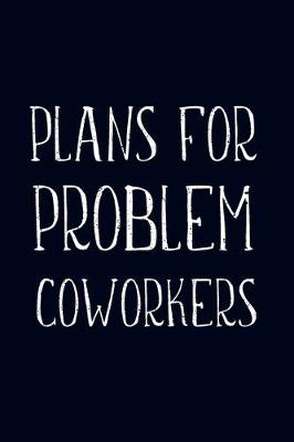 Book cover for Plans For Problem Coworkers