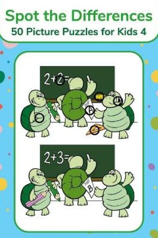 Cover of Spot the Differences - 50 Picture Puzzles for Kids 4