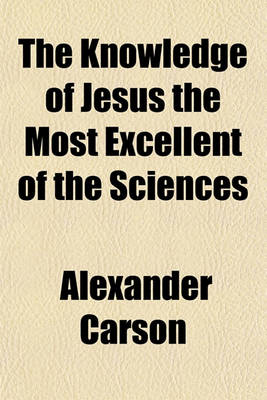 Book cover for The Knowledge of Jesus the Most Excellent of the Sciences