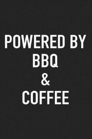 Cover of Powered by BBQ and Coffee