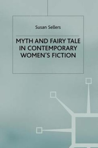 Cover of Myth and Fairy Tale in Comtemporary Women's Fiction