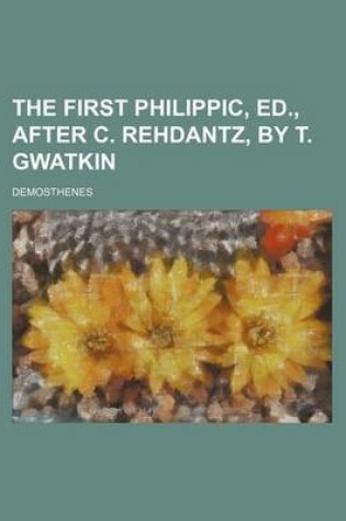 Cover of The First Philippic, Ed., After C. Rehdantz, by T. Gwatkin