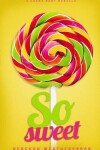 Book cover for So Sweet