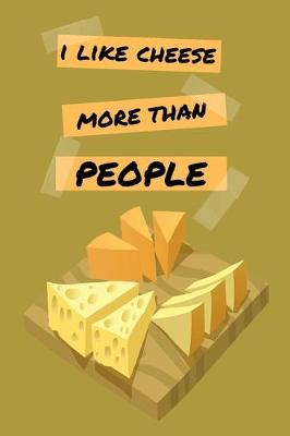 Book cover for I Like Cheese More Than People