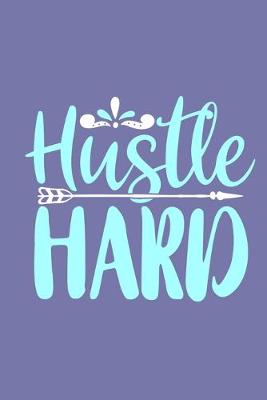 Book cover for Hustle Hard