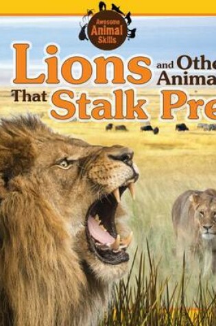 Cover of Lions and Other Animals That Stalk Prey
