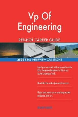 Cover of VP of Engineering Red-Hot Career Guide; 2536 Real Interview Questions