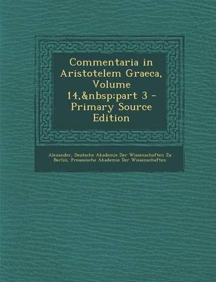 Book cover for Commentaria in Aristotelem Graeca, Volume 14, Part 3