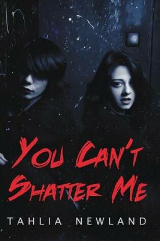 Cover of You Can't Shatter Me