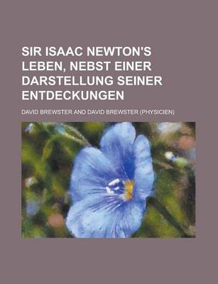 Book cover for Sir Isaac Newton's Leben, Nebst Einer Darstellung Seiner Entdeckungen