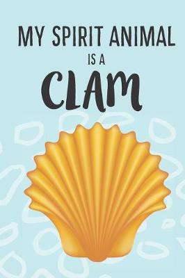 Book cover for My Spirit Animal Is A Clam