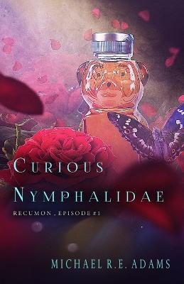 Book cover for Curious Nymphalidae (Recumon, Episode #1)