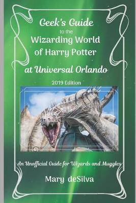 Book cover for Geek's Guide to the Wizarding World of Harry Potter at Universal Orlando, 2019 Edition