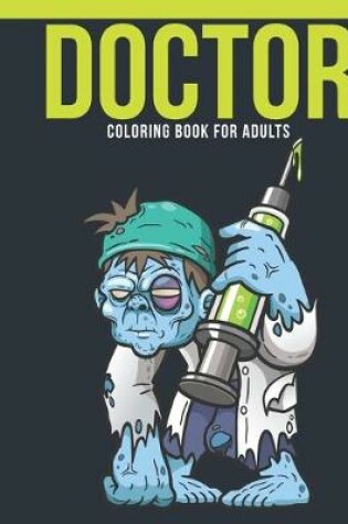 Cover of Doctor Coloring Book For Adults