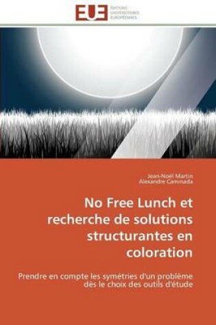 Cover of No Free Lunch Et Recherche de Solutions Structurantes En Coloration