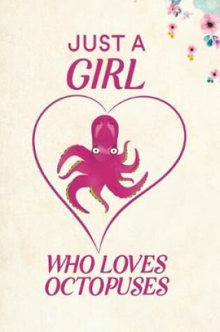 Cover of Just A Girl Who Loves Octopuses