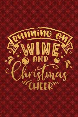 Book cover for Running On Wine And Christmas Cheer