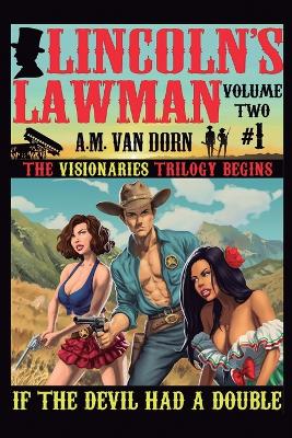 Book cover for Lincoln's Lawman Volume Two #1 If the Devil had a Double