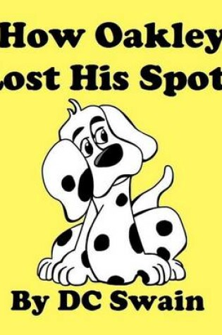 Cover of How Oakley Lost His Spots