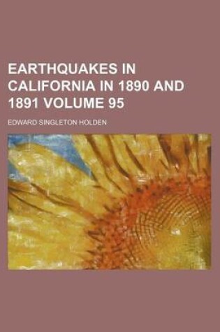 Cover of Earthquakes in California in 1890 and 1891 Volume 95
